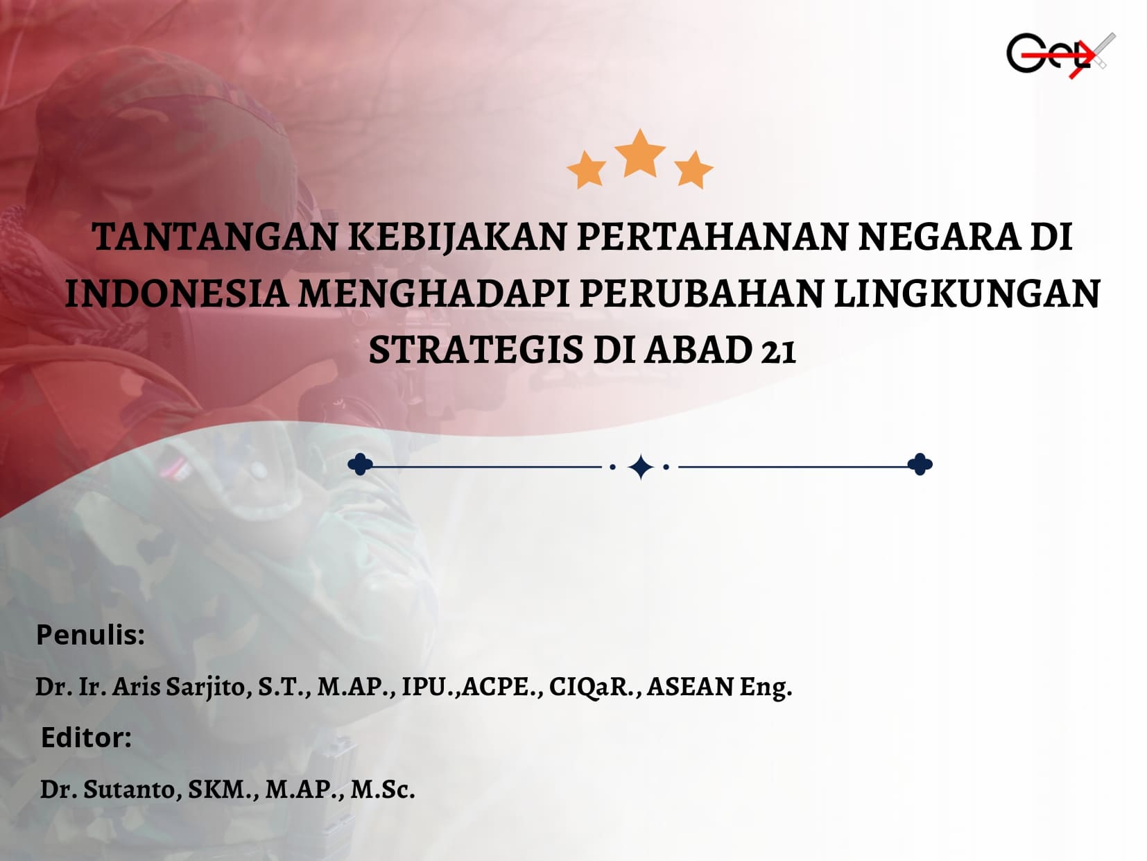 Tantangan Kebijakan Pertahanan  Negara Di Indonesia Menghadapi Perubahan Lingkungan  Strategis Di Abad 21